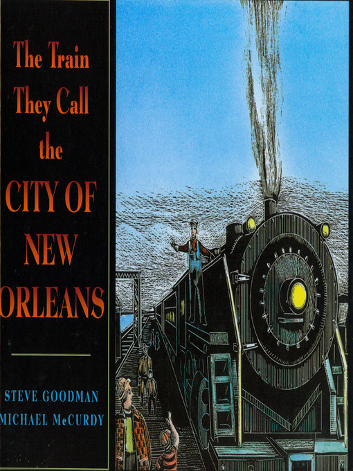 Title details for Train They Called the City of New Orleans by Steve Goodman - Available